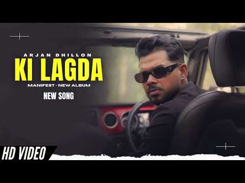 Ki Lagda - Arjan Dhillon New Song | Manifest Arjan Dhillon New Album | New Punjabi Songs