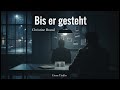 Bis er gesteht von Christine Brand | Thriller | Vollständiges Hörbuch