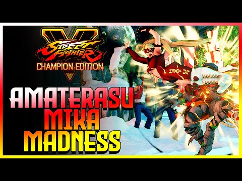 "I'm gonna go all out!" | SFV Champion Edition - Amaterasu_O_Mika Mika Madness - Season 5