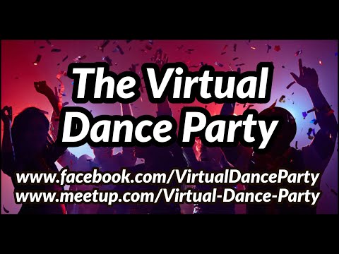 It's time (Virtual Dance Party)...