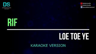 Download lagu RIF - loe toe ye (karaoke version) tanpa vokal mp3