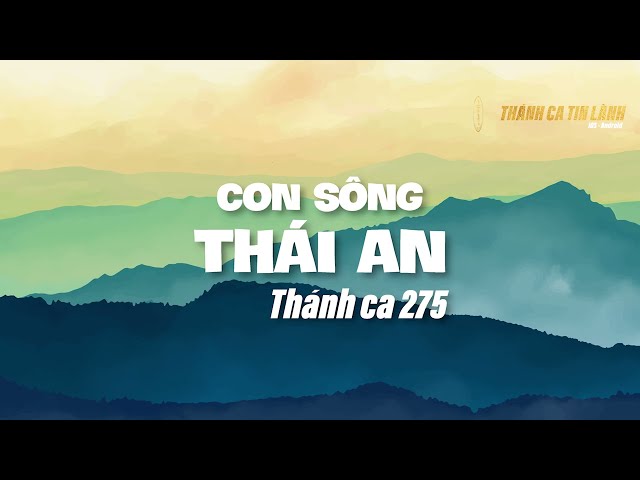 THÁNH CA 275 | CON SÔNG THÁI AN | KARAOKE THÁNH CA TIN LÀNH