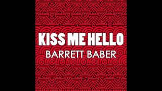 Barrett Baber&#39;s &quot;Kiss Me Hello&quot; Preview