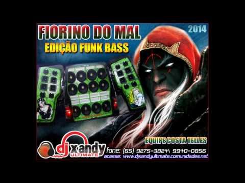 FIORINO DO MAL VS EQUIPE COSTA TELLES FUNK BASS 2014] DJ XANDY ULTIMATE