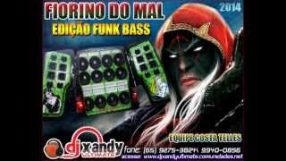 FIORINO DO MAL VS EQUIPE COSTA TELLES FUNK BASS 2014] DJ XANDY ULTIMATE