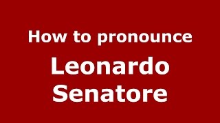How to pronounce Leonardo Senatore