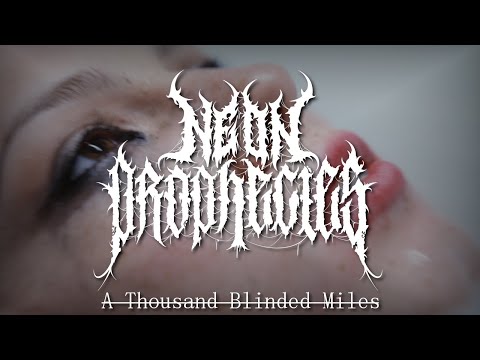 Neon Prophecies - A Thousand Blinded Miles (Lyric)