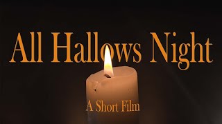 All Hallow's Night - A Short Film