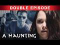 ANGRY Spirits Attack Innocent Homeowners In Their Beds | DOUBLE EPISODE! | A Haunting