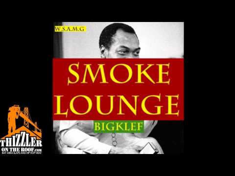Big Klef ft. Erk Tha Jerk & D Bledsoe - Smoke Lounge (Remix) [Thizzler.com]