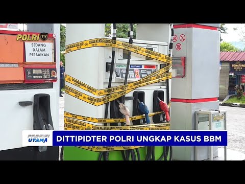 DITTIPIDTER POLRI BERHASIL UNGKAP PELANGGARAN PENJUALAN BBM