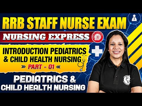 Introduction Pediatrics & Child Health Nursing | Part 1 | RRB Staff Nurse Exam 2024