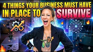 4 things your business MUST have in place to survive 