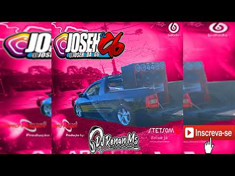 CD JOSEH DA G6 ((VOLUME 2)) - BY DJ RENAN MS O SOM QUE TODO MUNDO OUVE