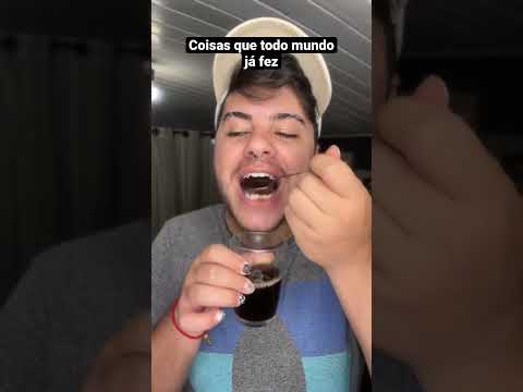 COISAS QUE TODO MUNDO JÁ FEZ