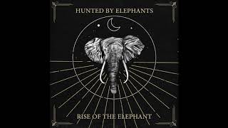 Hunted By Elephants - Just a Ride