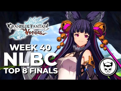 Granblue Fantasy Versus Tournament - Top 8 Finals @ NLBC Online Edition #40