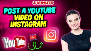 How to post a youtube video on instagram 2024 (Quick & Easy)