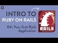 Intro To Rails Your First Rails App