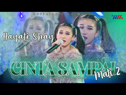 Hayati Shay - Cinta Sampai Mati 2 (Official Live Music)