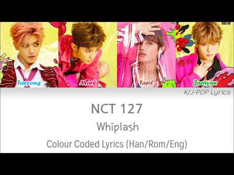 NCT 127 (엔씨티 127) - Whiplash Colour Coded Lyrics (Han/Rom/Eng)
