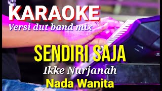 Download lagu SENDIRI SAJA - Ikke Nurjanah | Karaoke dut band mix nada wanita | Lirik mp3 Download lagu SENDIRI SAJA - Ikke Nurjanah | Karaoke dut band mix nada wanita | Lirik mp3