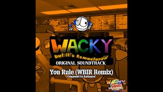 You Rule (Wacky but it’s Remastered Remix) | Wacky but it's Remastered OST