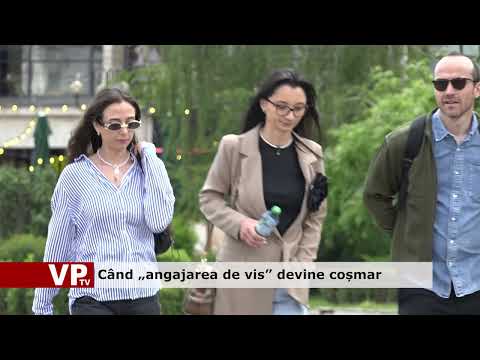 Când „angajarea de vis” devine coșmar