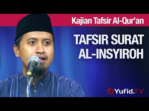 Kajian Tafsir Al Quran: Tafsir Surat Al Insyiroh #1 Kandungan Global - Ustadz Abdullah Zaen, MA Taqmir.com