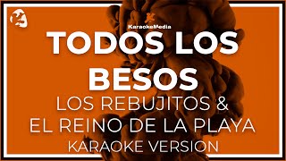 Los Rebujitos &amp; El Reino De La Playa-Todos Los Besos LETRA (INSTRUMENTAL KARAOKE) ISRC: ES54I0327263