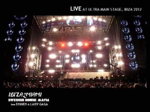 Ibiza to Miami - Swedish House Mafia ft Eminem & Lady Gaga LIVE