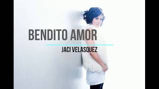 Jaci Velasquez - Bendito amor (LETRA)