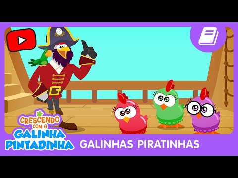 Crescendo com a Galinha Pintadinha | As Galinhas Piratinhas