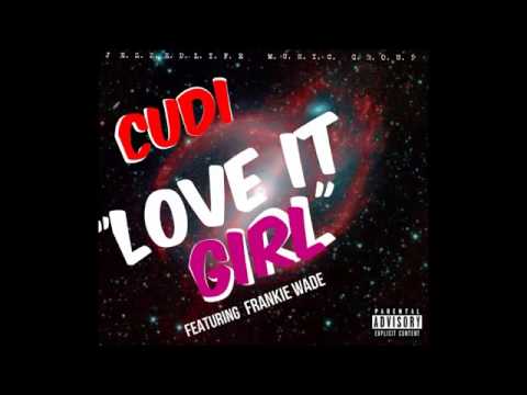 CudiMula Ft. Frankie Wade - Love It Girl  ((REMIX))  BRAND NEW