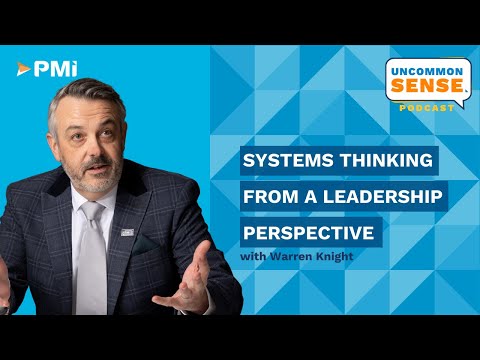 Uncommon Sense Vodcast: Episode 36 – Systems Thinking From a Leadership Perspective