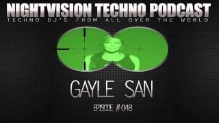 Gayle San [SIN] - NightVision Techno PODCAST 48 pt.2