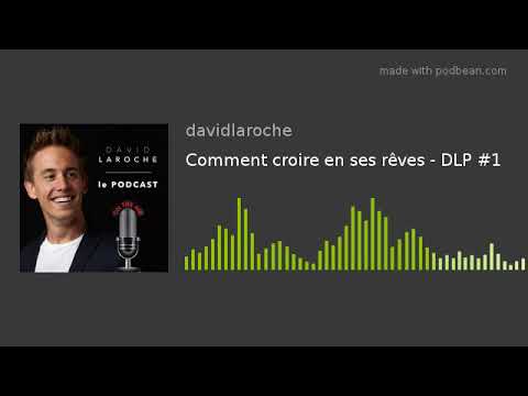 Comment croire en ses rêves - DLP #1