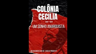 COLÔNIA CECÍLIA - UM SONHO ANARQUISTA  |  Documentário de Carlos Pronzato