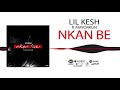 Lil Kesh - Nkan Be [Official Audio] ft. Mayorkun