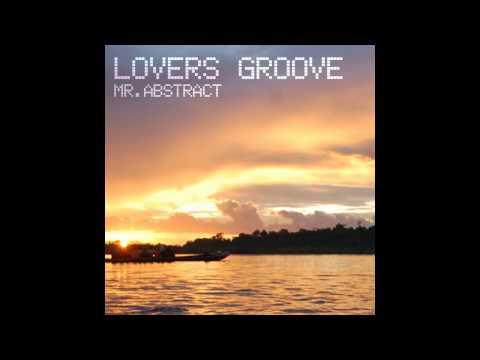 Mr.Abstract - Lovers Groove (feat Adisa)
