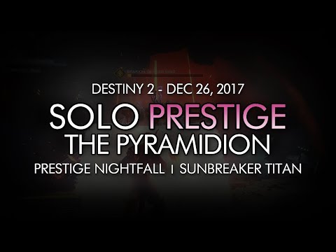 Destiny 2 - Solo Prestige Nightfall: The Pyramidion (Titan - Week 17)