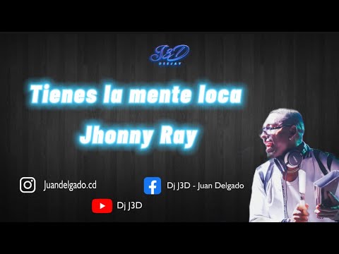 Tienes la mente loca - Jhonny Ray / Video Lyric letra / Salsa romántica / Dj J3D