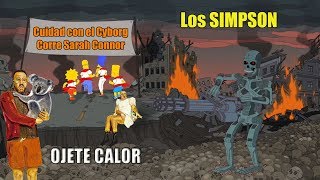 Los Simpson & Ojete Calor - Cuidado Con El Cyborg (Corre Sarah Connor)