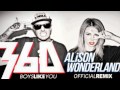 360 - Boys Like You (Alison Wonderland Remix ...