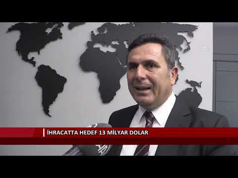 İhracatta hedef 13 milyar dolar