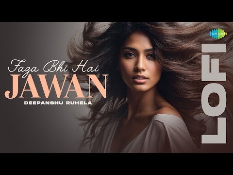 Faza Bhi Hai Jawan - Lofi | Salma Agha | Ravi | Hasan Kamal | Deepanshu Ruhela