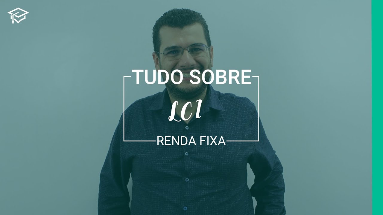 Aula: Renda Fixa - LCI (CPA 10, CPA 20 e CEA)
