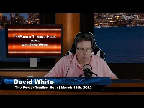 March 13th, Power Trading Hour on TFNN - 2023