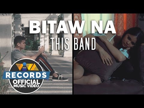 Bitaw Na - This Band [Official Music Video]