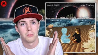 WALK THE MOON - WHAT IF NOTHING | ALBUM REVIEW